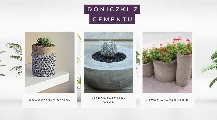 doniczki z cementu mają nowoczesny design, niepowtarzalny wzór i sa łatwe w wykonaniu